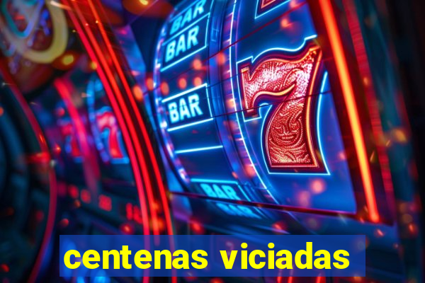 centenas viciadas